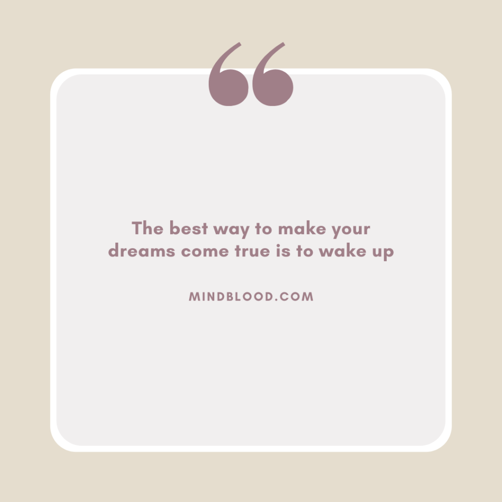 Quotes About Making Your Dreams Come True - Mind Blood