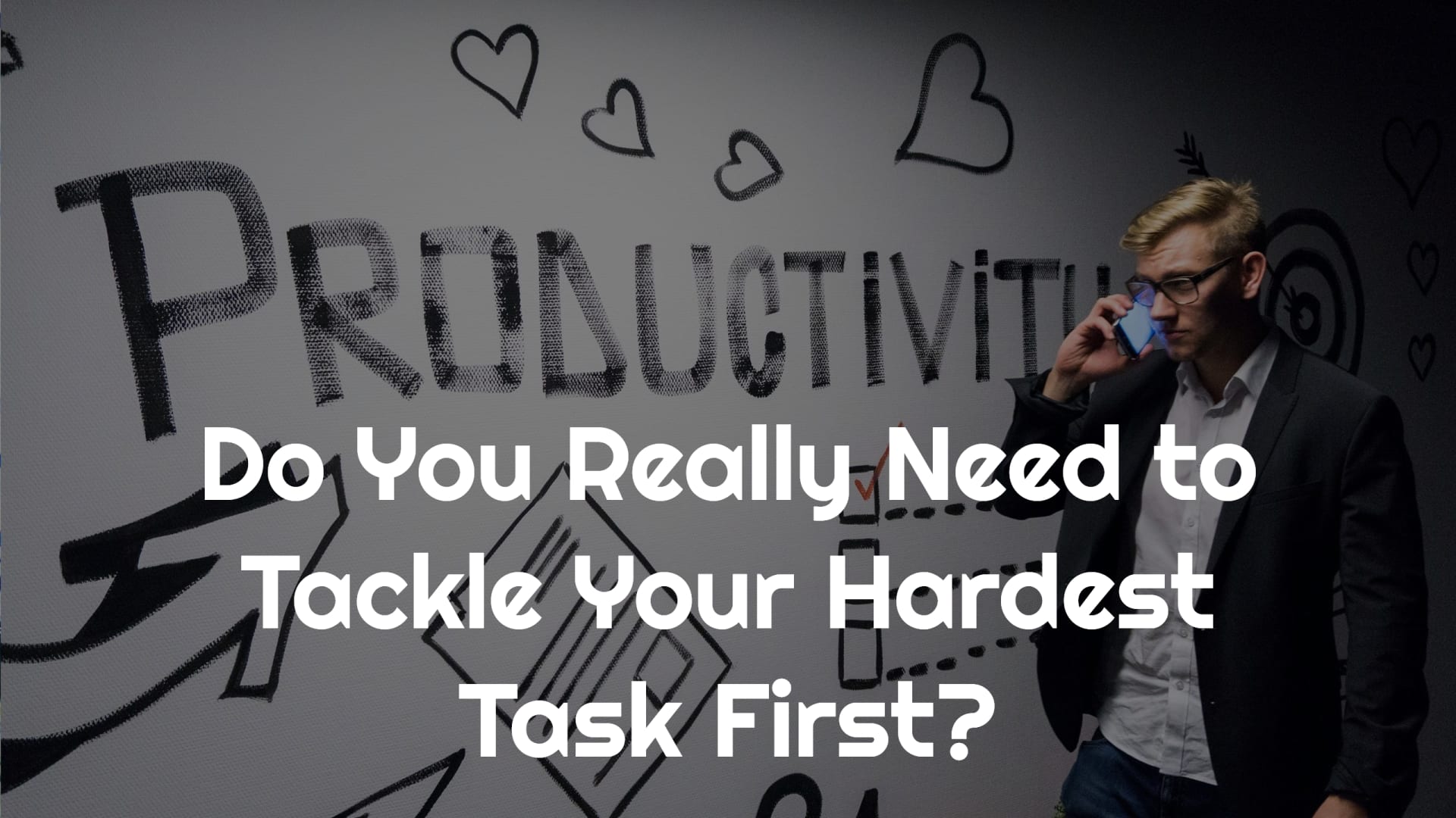 Do You Really Need to Tackle Your Hardest Task First?