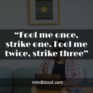 “Fool me once, strike one. Fool me twice, strike three”