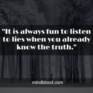 Or quotes truth lie 71 Truth