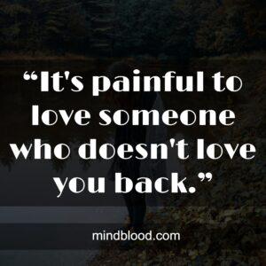 Quotes About Loving Someone Who Doesn'T Love You Back (Top 27)