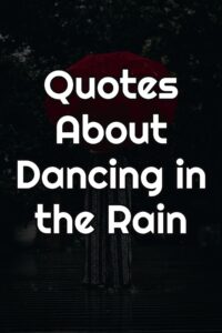 Quotes About Dancing in the Rain