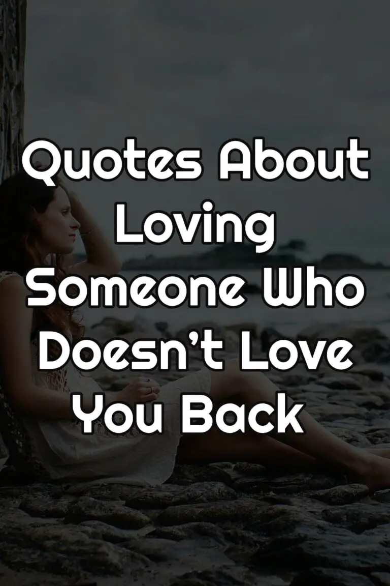 Quotes About Loving Someone Who Doesn’t Love You Back (TOP 27)