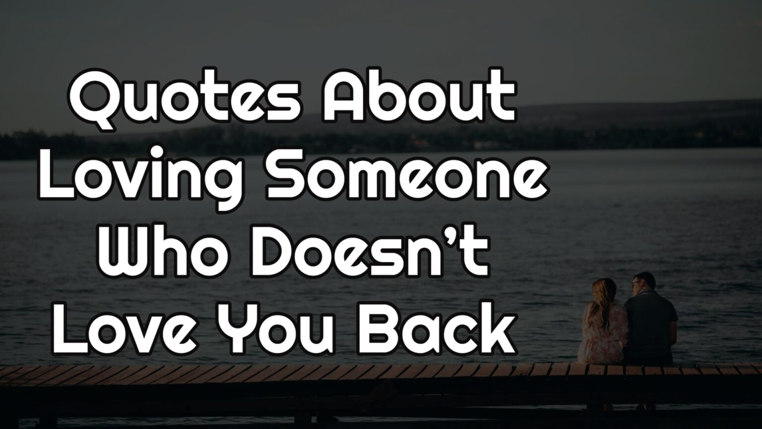 Quotes About Loving Someone Who Doesn t Love You Back TOP 27 