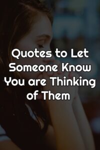 Quotes to Let Someone Know You are Thinking of Them 
