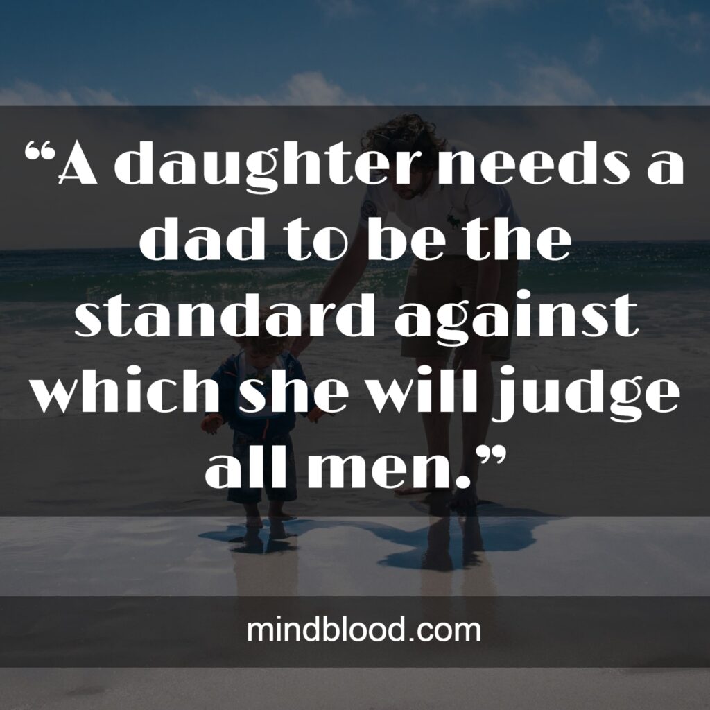 Quotes About Dads Not Being There For Their Daughters (Top 25)
