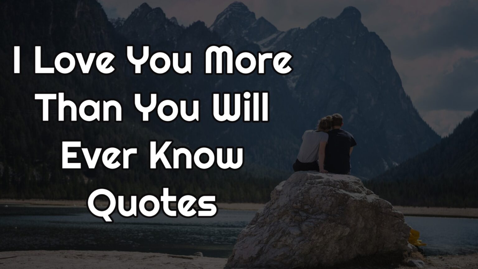 i-love-you-more-than-you-will-ever-know-quotes