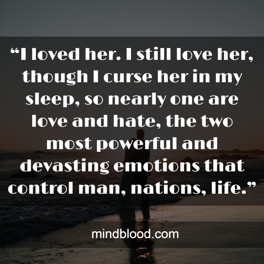 Hating and loving someone at the same time quotes (Top 24) Mind Blood