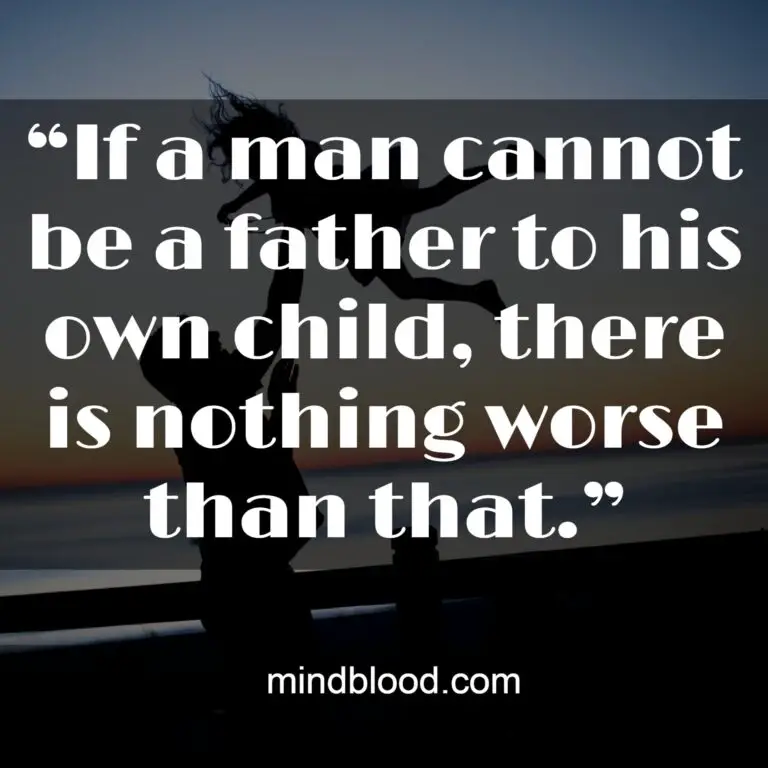 Quotes About Dads Not Being There For Their Daughters (Top 25)