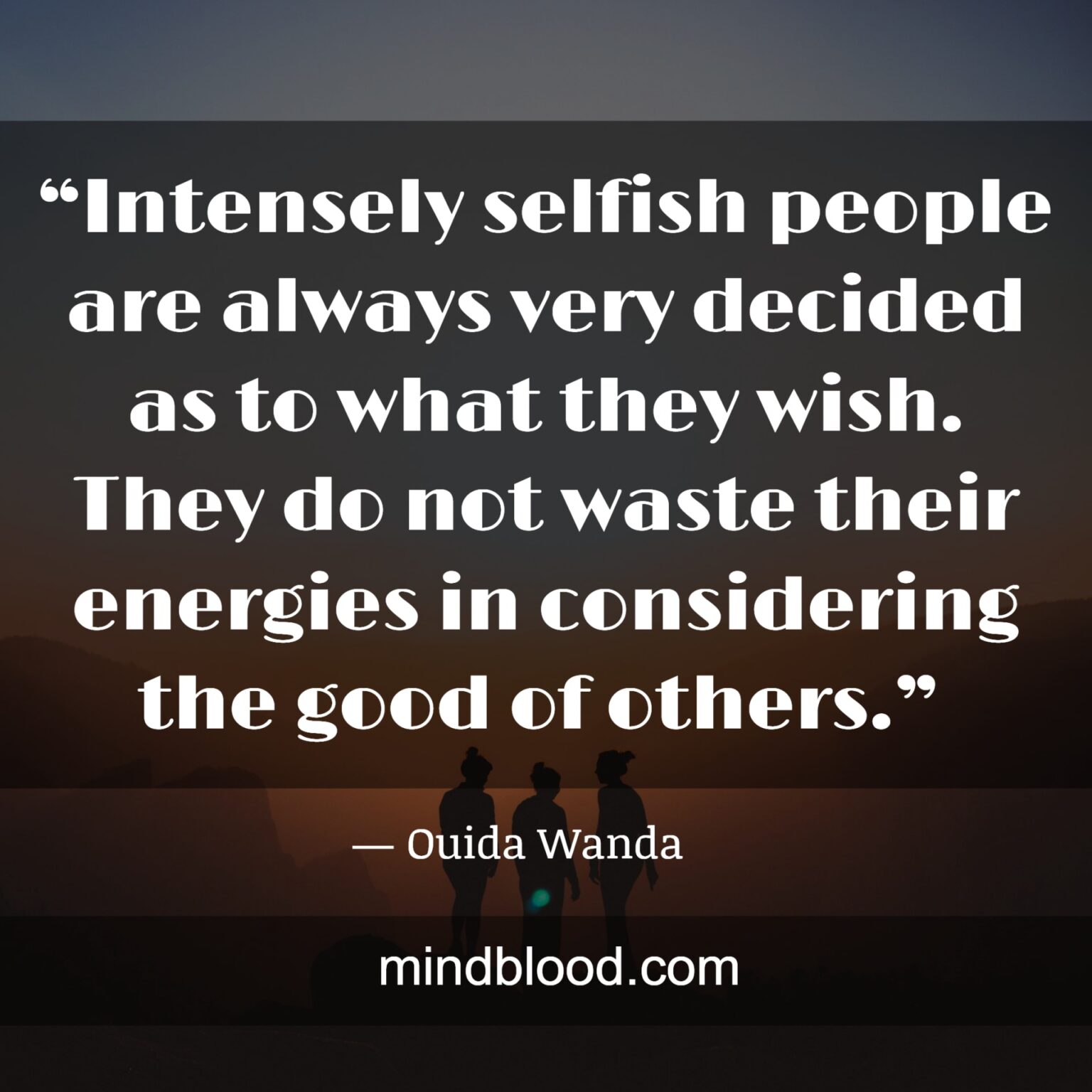 World is Full of Selfish People Quotes (Top 16) Good Selfless Quotes