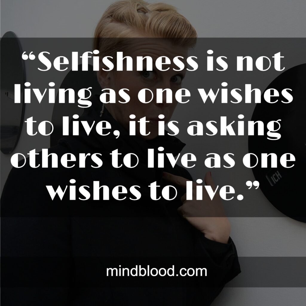 Quotes about Selfish People Hurting Others (Top 24)