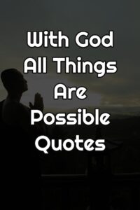 With God All Things Are Possible Quotes