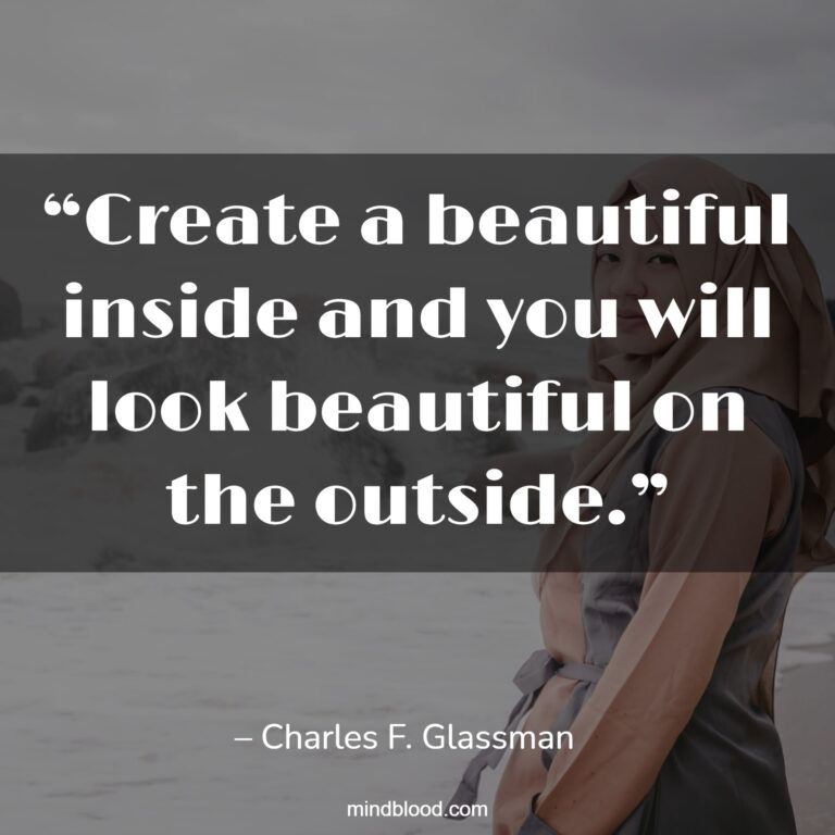 Quotes About Being Beautiful Inside and Out (Top 16) Mind Blood