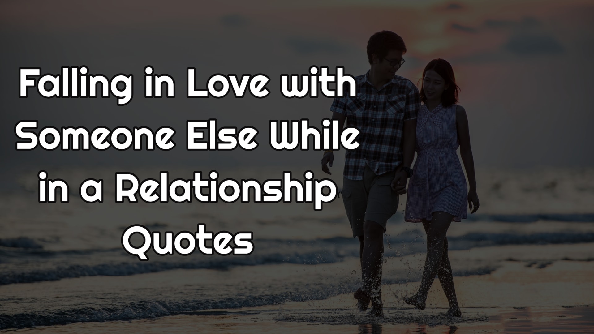 Falling In Love With Someone Else While In A Relationship Quotes 