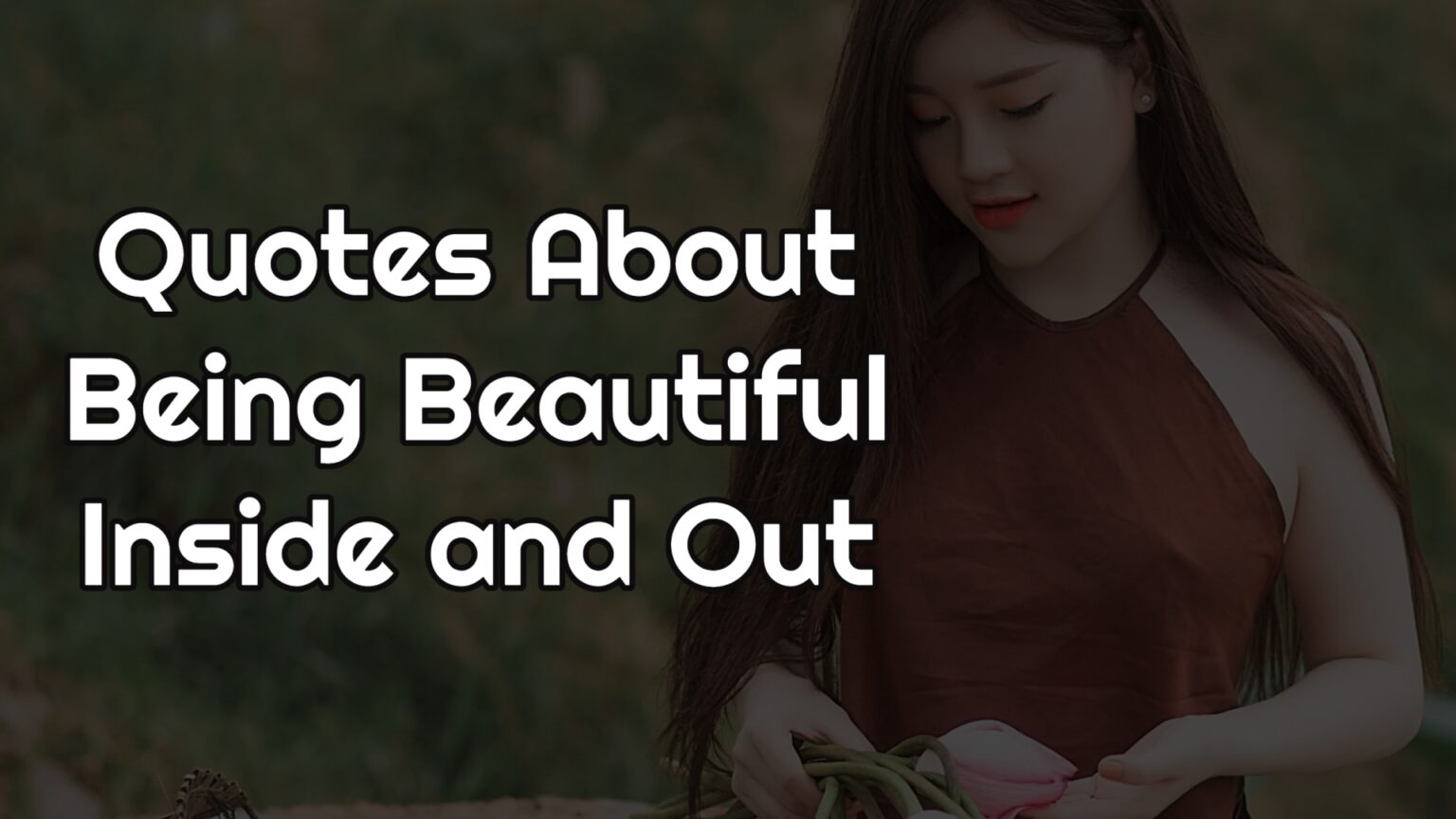 Quotes About Being Beautiful Inside And Out Top 16