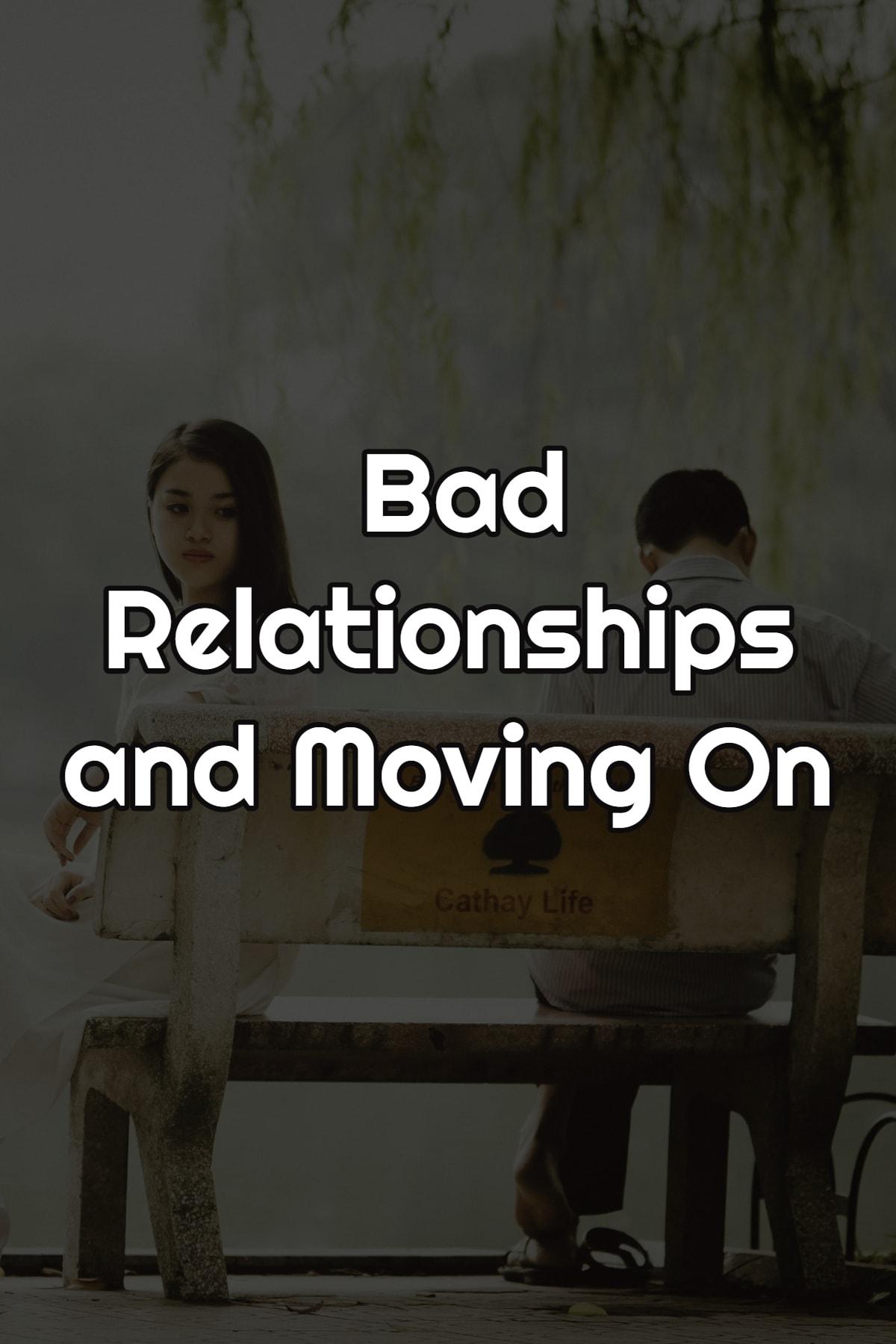 Quotes About bad Relationships and Moving On