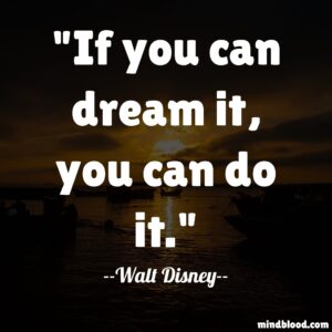 If you can dream it, you can do it