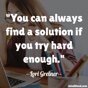 "You can always find a solution if you try hard enough.