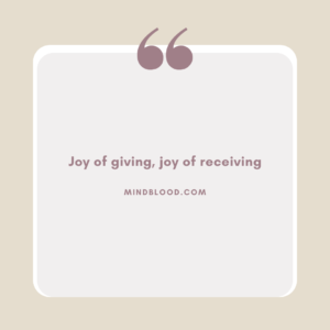 Joy of giving, joy of receiving