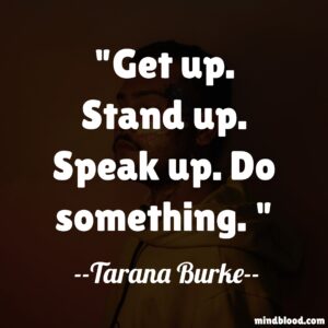 Get up. Stand up. Speak up. Do something