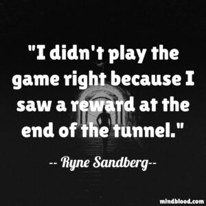 I didn't play the game right because I saw a reward at the end of the tunnel.