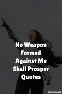 No Weapon Formed Against Me Shall Prosper 