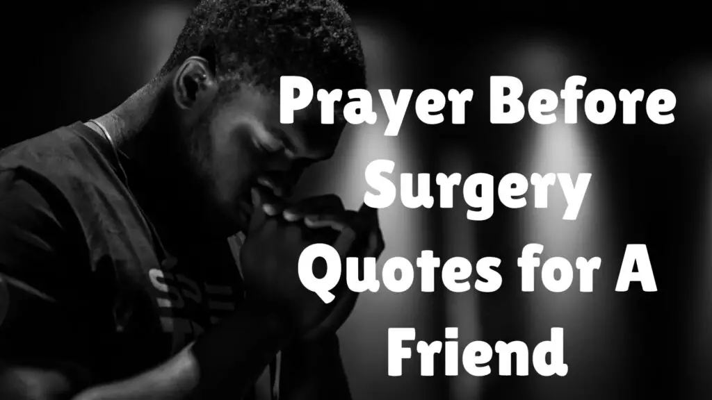 Prayer Before Surgery Quotes for A Friend