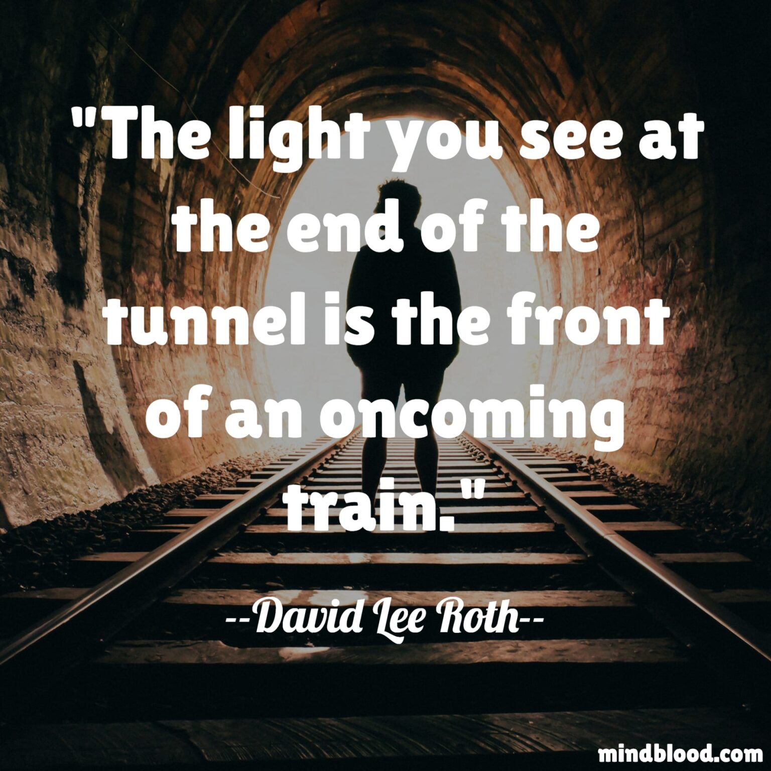 There Is Light At The End Of The Tunnel Quotes