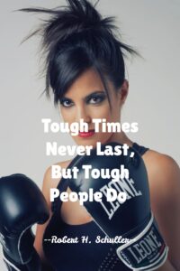 Tough times never last, but tough people do - Robert H. Schuller