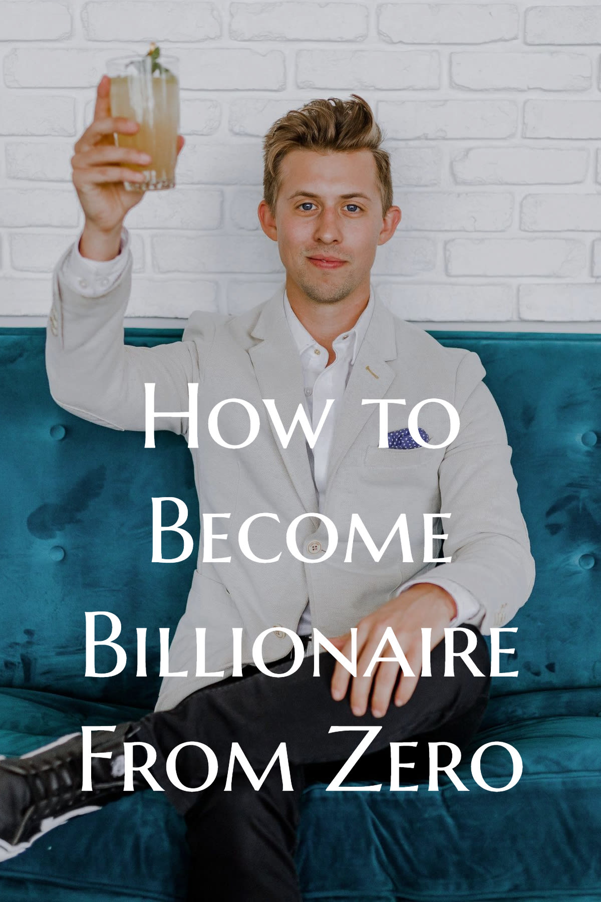 How to a Billionaire From Zero 5 Habits Billionaires Have That