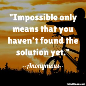 Impossible only means that you haven’t found the solution yet.