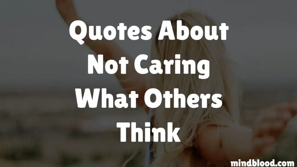 quotes-about-not-caring-what-others-think