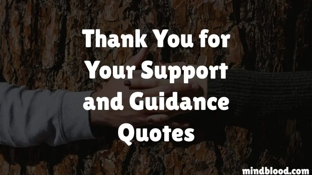 Thank You for Your Support and Guidance Quotes