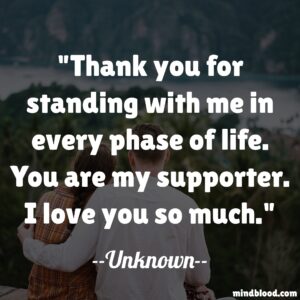 Thank you for standing with me in every phase of life. You are my supporter. I love you so much.