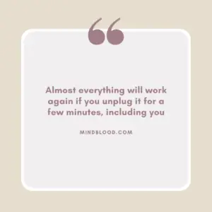 Almost everything will work again if you unplug it for a few minutes, including you