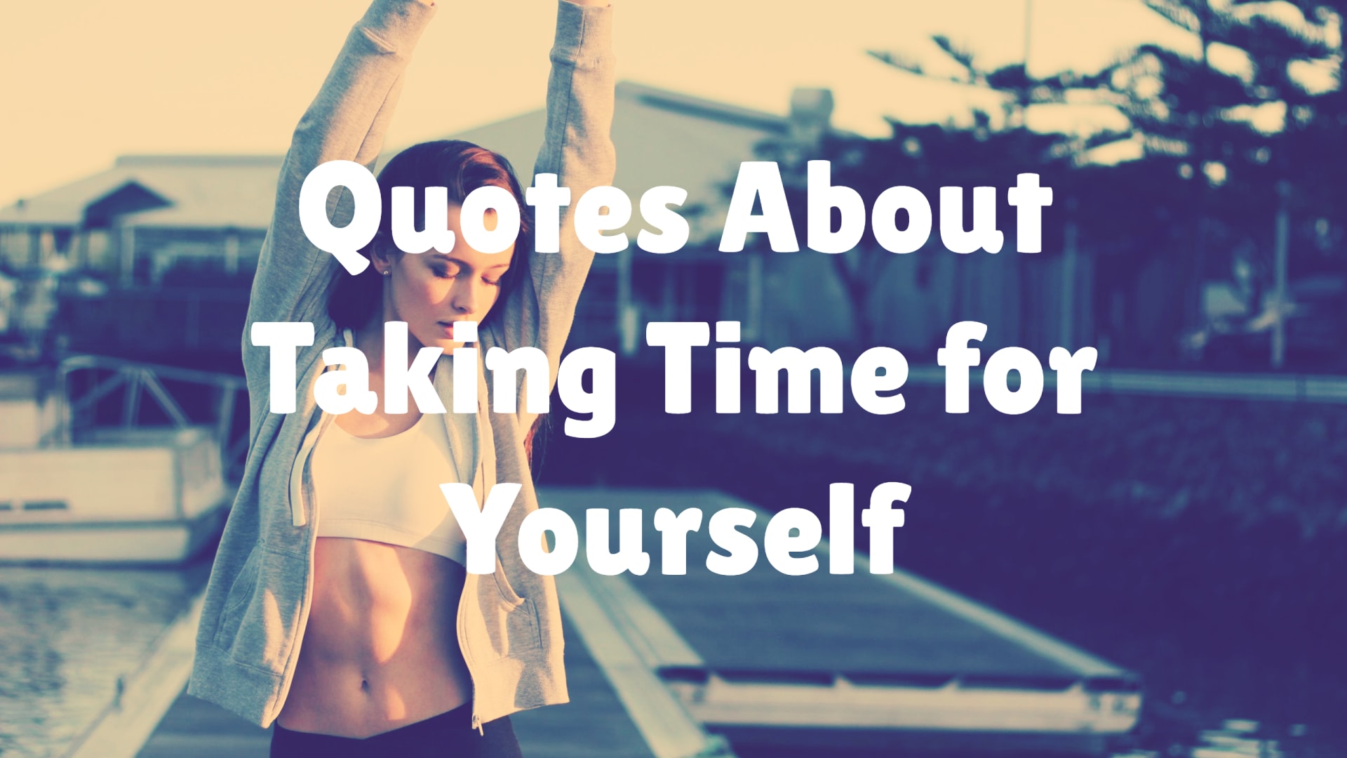 Quotes About Taking Time for Yourself