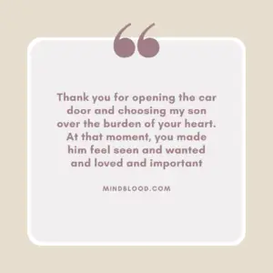 Thank you for opening the car door and choosing my son over the burden of your heart. At that moment, you made him feel seen and wanted and loved and important