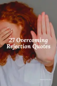 27 Overcoming Rejection Quotes: Tips for Getting Past a Time of Negativity