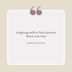 Arguing with a fool proves there are two