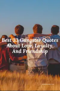 Best 33 Gangster Quotes About Love, Loyalty, And Friendship