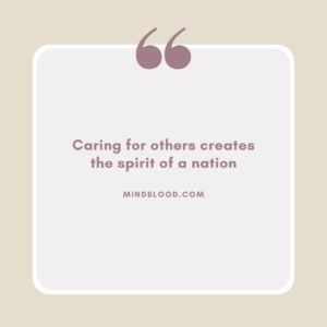 Caring for others creates the spirit of a nation