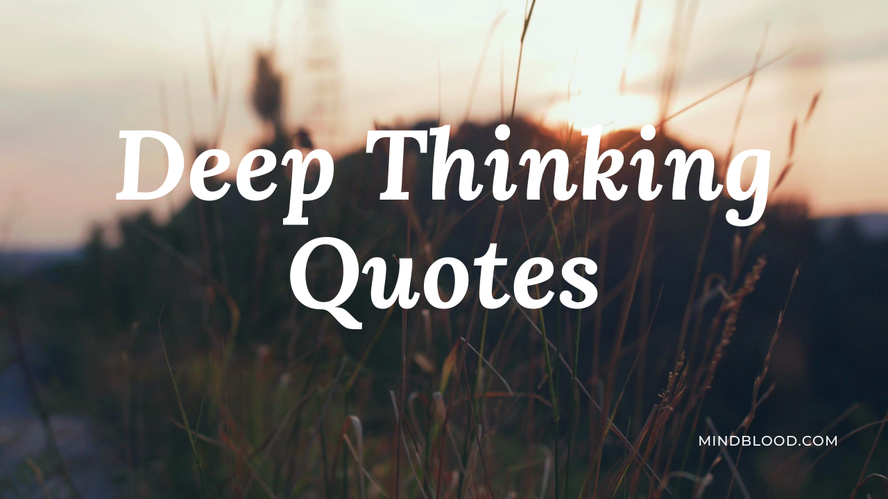 Deep Thinking Quotes