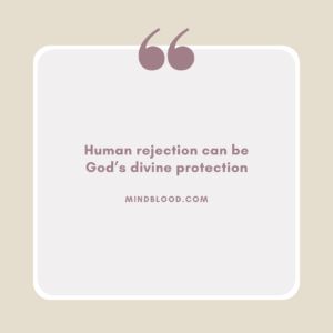 Human rejection can be God’s divine protection