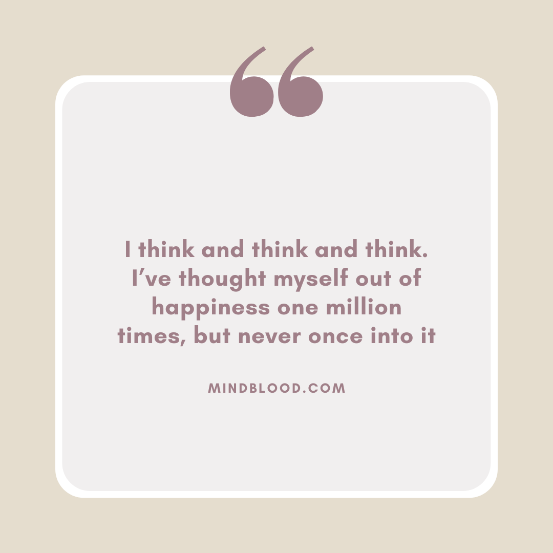 27 Quotes That Will Make Overthinkers Feel Less Alone - Mind Blood