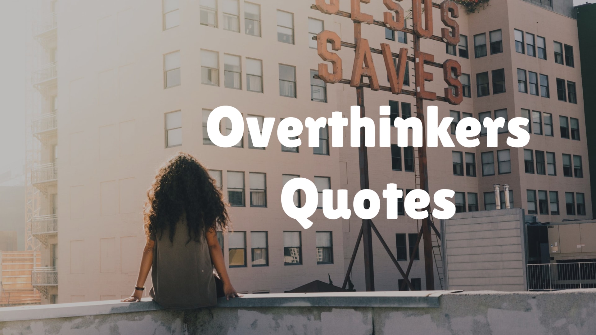 Overthinkers Quotes