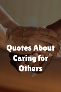 Quotes About Caring for Others