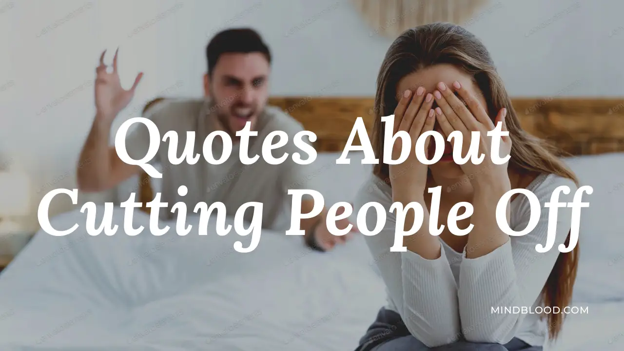 Quotes About Cutting People Off