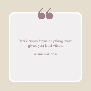 Walk away from anything that gives you bad vibes.