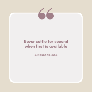 Never settle for second when first is available