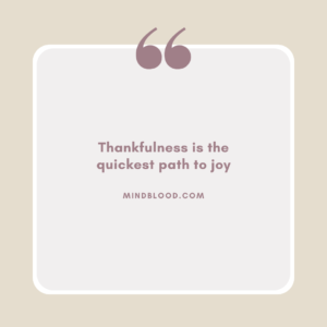 Thankfulness is the quickest path to joy